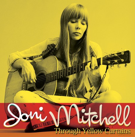 Joni Mitchell: Through Yellow Curtains (The Second Fret) [2CD]