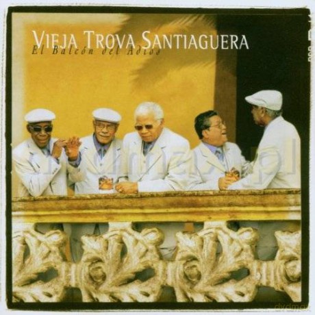 Vieja Trova Santiaguera: El Balcon Del Adios [CD]