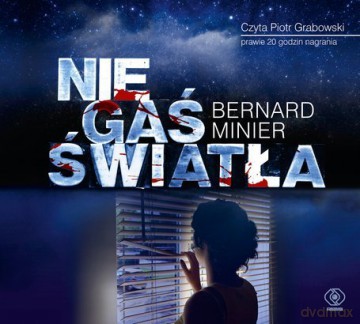 Nie Gaś Światła - Bernard Minier [AUDIOBOOK]