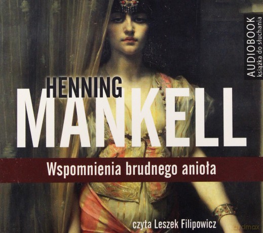 Wspomnienia Brudnego Anioła - Henning Mankell [AUDIOBOOK]