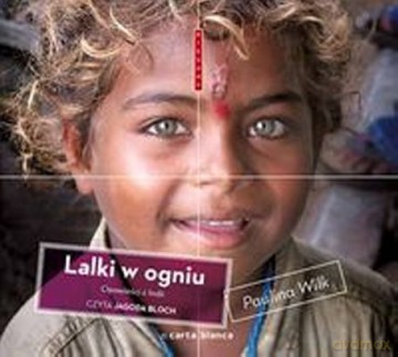 Lalki W Ogniu Opowieści z Indii - Paulina Wilk [AUDIOBOOK]