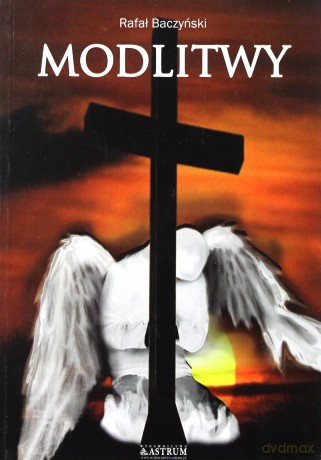 Modlitwy - Rafał Baczyński [KSIĄŻKA]