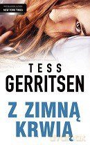 Z Zimną Krwią - Tess Gerritsen [KSIĄŻKA]