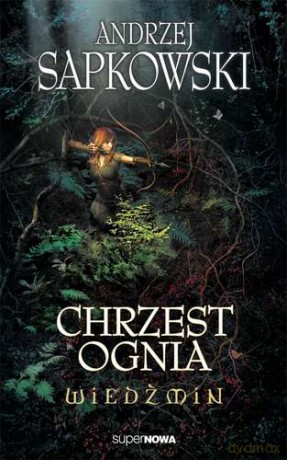 Wiedźmin Saga Tom 3: Chrzest Ognia - Andrzej Sapkowski [KSIĄŻKA]