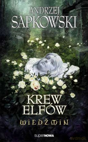 Wiedźmin Saga Tom 1: Krew Elfów - Andrzej Sapkowski [KSIĄŻKA]