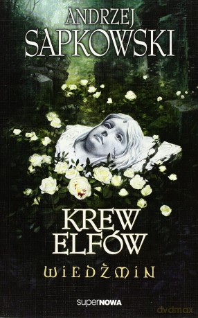 Wiedźmin Saga Tom 1: Krew Elfów - Andrzej Sapkowski [KSIĄŻKA]