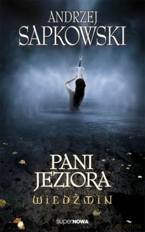 Wiedźmin Saga Tom 5: Pani Jeziora - Andrzej Sapkowski [KSIĄŻKA]
