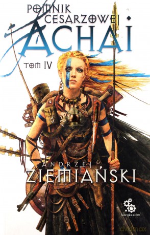 Pomnik Cesarzowej Achai Tom 4 - Andrzej Ziemiański [KSIĄŻKA]