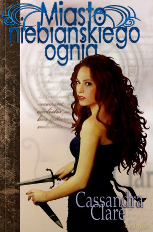 Miasto Niebiańskiego Ognia - Cassandra Clare [KSIĄŻKA]