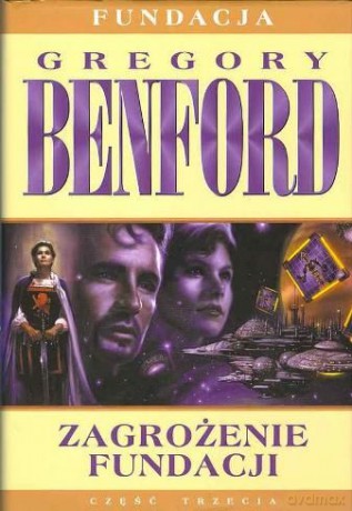 Zagrożenie Fundacji Część 3 Fundacja - Gregory Benford [KSIĄŻKA]