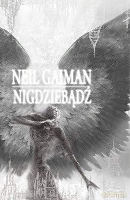 Nigdziebądź - Neil Gaiman [KSIĄŻKA]