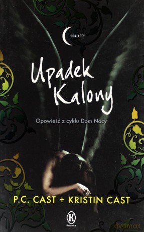 Upadek Kalony - P. C. Cast, Kristin Cast [KSIĄŻKA]