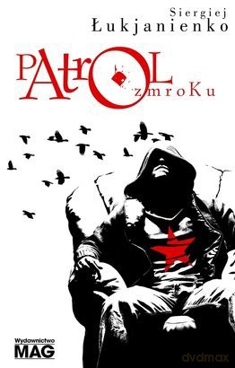 Patrol Zmroku - Siergiej Łukjanienko [KSIĄŻKA]