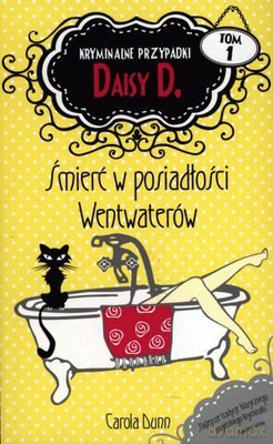Śmierć W Posiadłości Wentwaterów Kryminalne Przypadki Daisy D. Tom 1 - Carola Dunn [KSIĄŻKA]