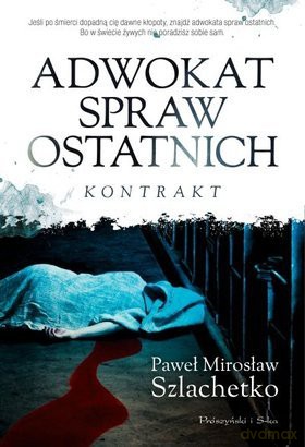 Adwokat Spraw Ostatnich - Paweł Mirosław Szlachetko [KSIĄŻKA]