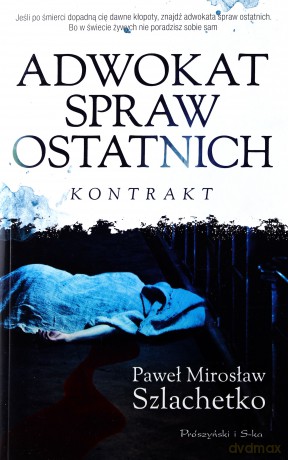 Adwokat Spraw Ostatnich - Paweł Mirosław Szlachetko [KSIĄŻKA]