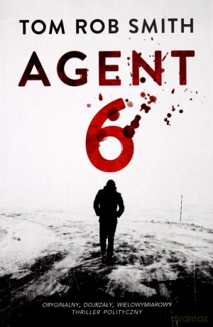 Agent 6 - Tom Rob Smith [KSIĄŻKA]