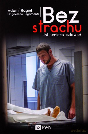 Bez Strachu Jak Umiera Człowiek - Magdalena Rigamonti [KSIĄŻKA]