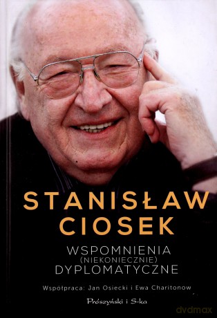 Wspomnienia Niekoniecznie Dyplomatyczne Opowiastki z Polski i Rosji - Stanisław Ciosek, Jan Osiecki, Ewa Charitonow [KSIĄŻKA]
