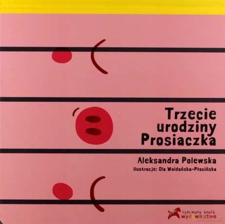 Trzecie Urodziny Prosiaczka - Aleksandra Polewska [KSIĄŻKA]