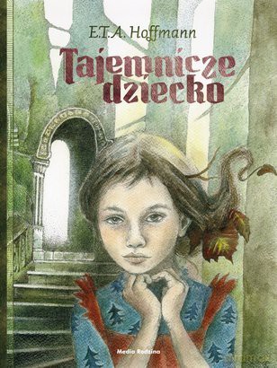 Tajemnicze Dziecko - E.T.A. Hoffmann [KSIĄŻKA]