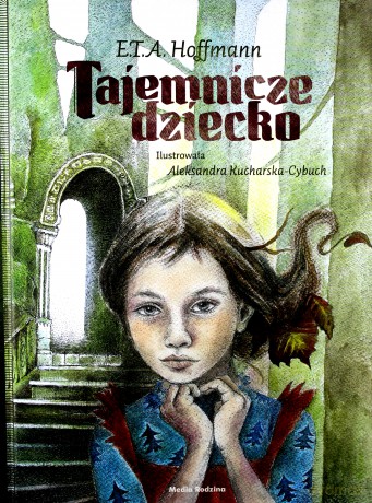 Tajemnicze Dziecko - E.T.A. Hoffmann [KSIĄŻKA]