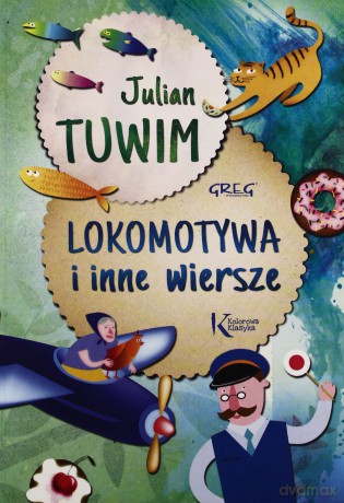 Lokomotywa i Inne Wiersze - Julian Tuwim [KSIĄŻKA]