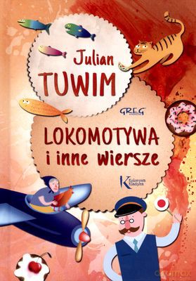 Lokomotywa i Inne Wiersze - Julian Tuwim [KSIĄŻKA]