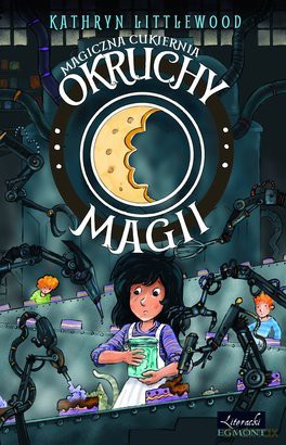 Okruchy Magii Magiczna Cukiernia - Kathryn Littewood [KSIĄŻKA]