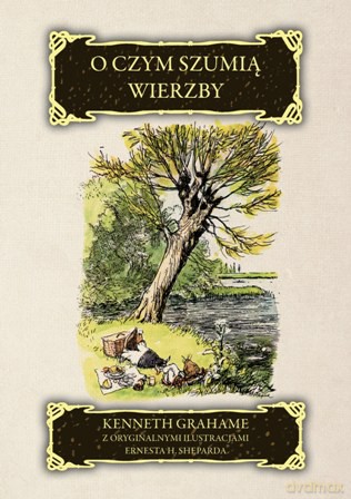 O Czym Szumią Wierzby - Kenneth Grahame [KSIĄŻKA]