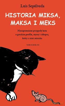Historia Miksa Maksa i Meksa - Luis Sepulveda [KSIĄŻKA]
