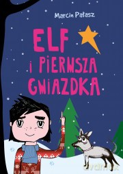 Elf i Pierwsza Gwiazdka - Marcin Pałasz [KSIĄŻKA]