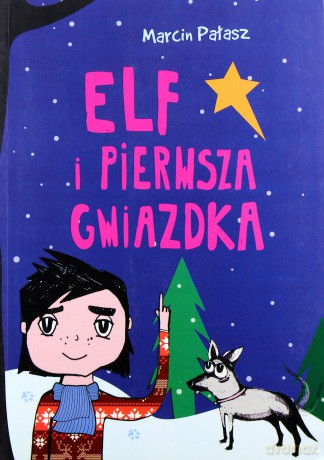 Elf i Pierwsza Gwiazdka - Marcin Pałasz [KSIĄŻKA]