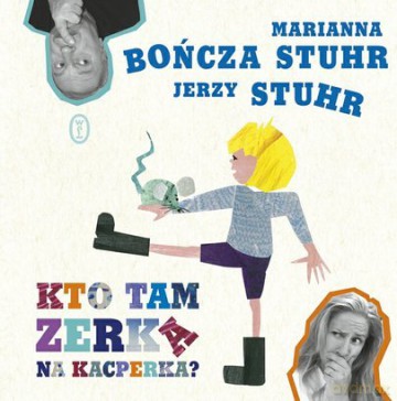 Kto Tam Zerka Na Kacperka - Marianna Bończa-Stuhr [KSIĄŻKA]