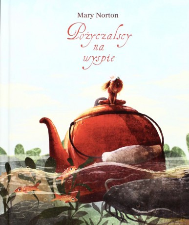 Pożyczalscy Na Wyspie - Mary Norton [KSIĄŻKA]