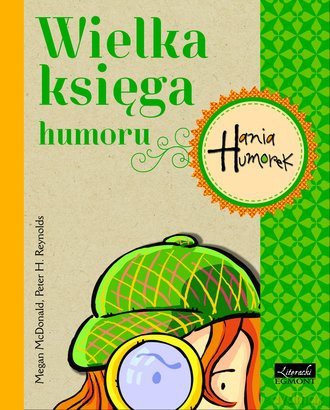 Hania Humorek Wielka Księga Humoru - Megan Mcdonald, Peter H. Reynolds [KSIĄŻKA]