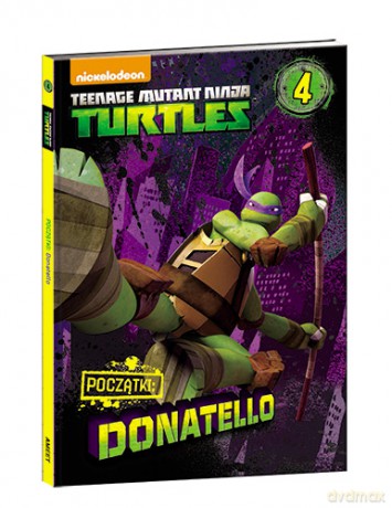 Donatello Teenage Mutant Ninja Turtles Początek Cz. 4 [KSIĄŻKA]