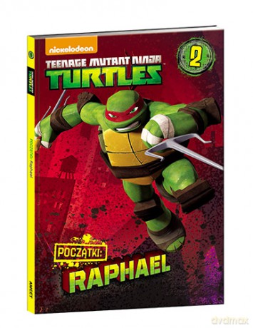 Raphael Teenage Mutant Ninja Turtles Początek Cz. 2 [KSIĄŻKA]