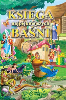 Księga Najpiękniejszych Baśni [KSIĄŻKA]