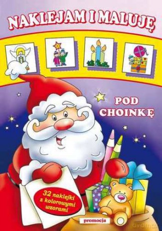 Pod Choinkę Naklejam i Maluje [KSIĄŻKA]