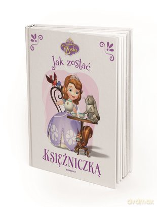 Jak Zostać Księżniczką Jej Wysokość Zosia [KSIĄŻKA]