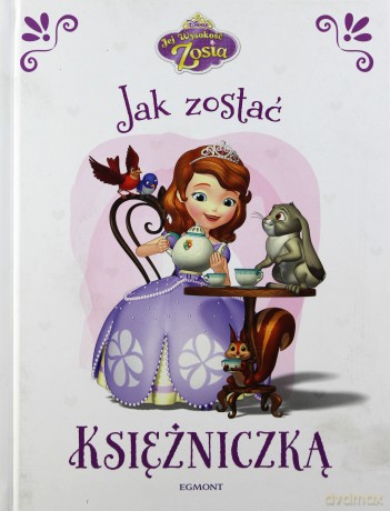 Jak Zostać Księżniczką Jej Wysokość Zosia [KSIĄŻKA]
