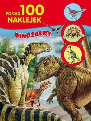 Dinozaury Ponad 100 Naklejek [KSIĄŻKA]