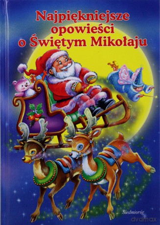 Najpiękniejsze Opowieści O Świętym Mikołaju [KSIĄŻKA]