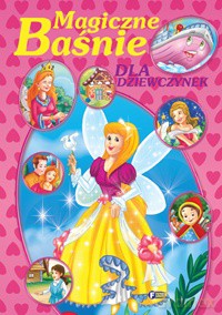 Magiczne Baśni Dla Dziewczynek [KSIĄŻKA]