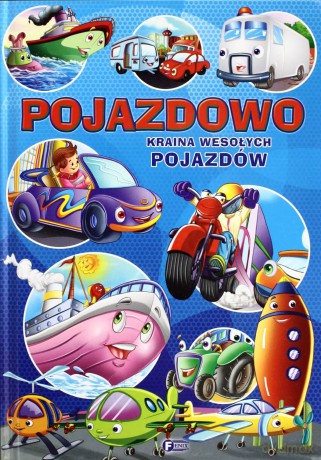 Pojazdowo Kraina Wesołych Pojazdów [KSIĄŻKA]