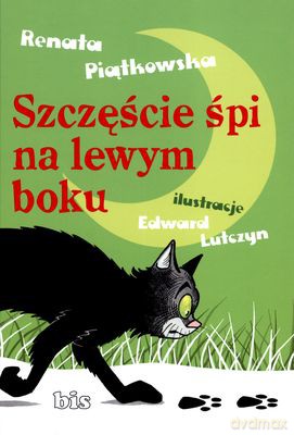 Szczęście Śpi Na Lewym Boku - Renata Piątkowska [KSIĄŻKA]