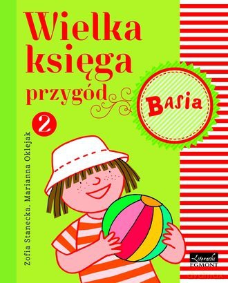 Basia Wielka Księga Przygód 2 - Zofia Stanecka [KSIĄŻKA]