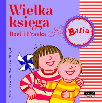 Wielka Księga Basi i Franka - Zofia Stanecka, Marianna Oklejak [KSIĄŻKA]