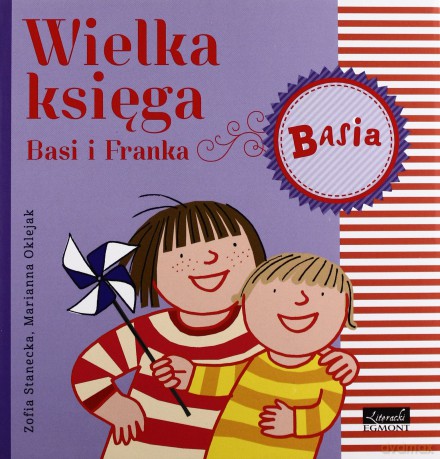 Wielka Księga Basi i Franka - Zofia Stanecka, Marianna Oklejak [KSIĄŻKA]